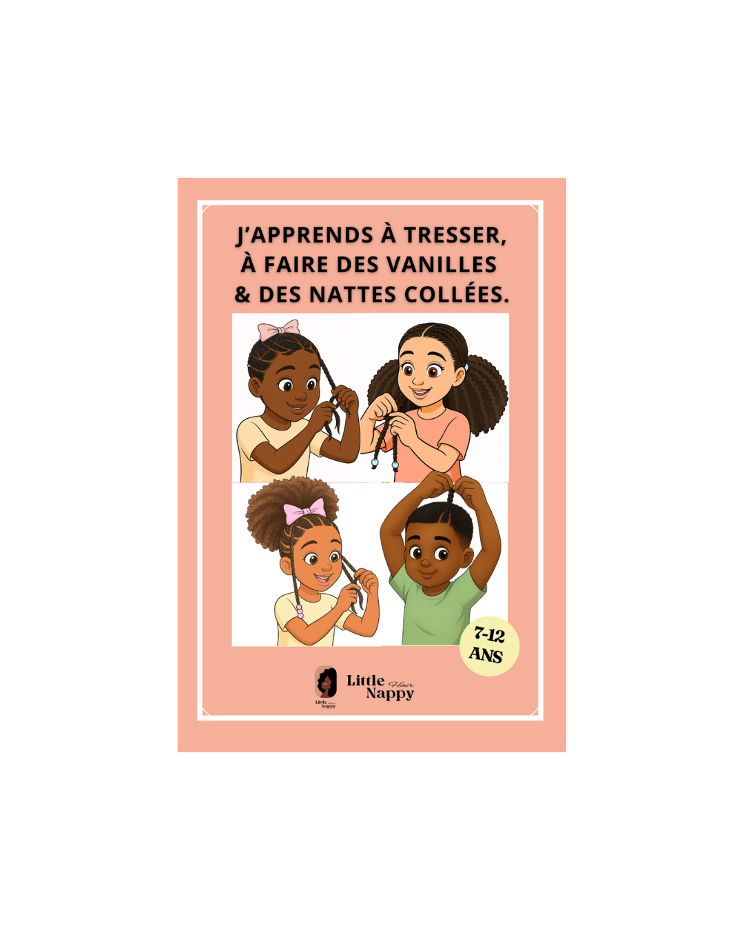 J'apprends à TRESSER, FAIRE DES VANILLES & NATTES COLLÉES de 7 à 12 ans -Tutoriels coiffures cheveux afro Little Nappy Hair: Little Nappy Hair Littlenappyhair